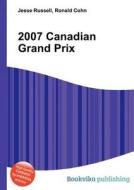 2007 Canadian Grand Prix edito da Book On Demand Ltd.