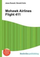 Mohawk Airlines Flight 411 di Jesse Russell, Ronald Cohn edito da Book On Demand Ltd.