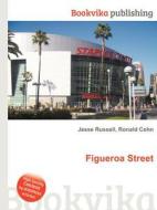 Figueroa Street di Jesse Russell, Ronald Cohn edito da Book On Demand Ltd.
