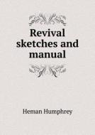 Revival Sketches And Manual di Heman Humphrey edito da Book On Demand Ltd.