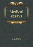Medical Essays di U S Navy edito da Book On Demand Ltd.