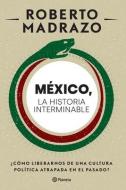 México: La historia interminable di Roberto Madrazo edito da PLANETA PUB
