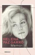 Memorias. Helena Paz / A Memoir - Helena Paz di Helena Paz edito da DEBOLSILLO