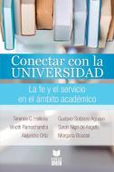 CONECTAR CON LA UNIVERSIDAD di Vinoth Ramachandra, Terence C. Halliday, Alejandra Ortiz edito da CERTEZA UNIDA