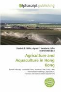 Agriculture And Aquaculture In Hong Kong edito da Vdm Publishing House