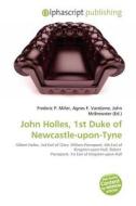 John Holles, 1st Duke Of Newcastle-upon-tyne edito da Betascript Publishing