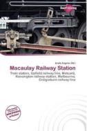 Macaulay Railway Station edito da Duct Publishing