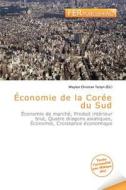 Conomie De La Cor E Du Sud edito da Fer Publishing