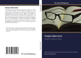 Utopía Libertaria di Manuel de la Mora edito da Dictus Publishing