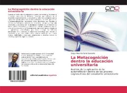 La Metacognición dentro la educación universitaria di Sergio Mauricio Soria Saavedra edito da EAE