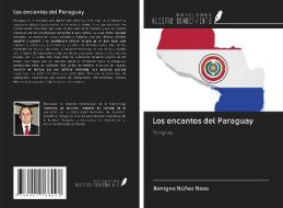 Los encantos del Paraguay di Benigno Núñez Novo edito da Ediciones Nuestro Conocimiento