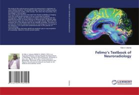 Felimo's Textbook of Neuroradiology di Felix U. Uduma edito da LAP LAMBERT Academic Publishing