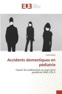 Accidents domestiques en pédiatrie di Fatma Khalsi edito da Éditions universitaires européennes