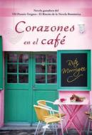 Corazones En El Café/ Hearts in the Coffee di Rita Morrigan edito da EDICIONES B