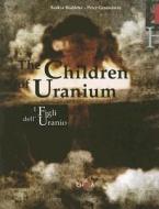 The Children of Uranium di Saskia Boddeke, Peter Greenaway edito da Charta