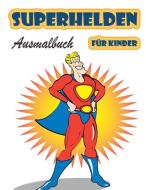 Superhelden  Ausmalbuch  für Kinder im Alter von 4-8 Jahren di James Howard edito da James Howard
