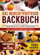 XXL Heißluftfritteuse Backbuch di Svenja Schmidt edito da Bookmundo
