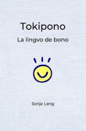 Tokipono: La lingvo de bono di Sonja Lang edito da CANNIBAL PUB