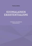 Suomalainen eksistentialismi di Teemu Jokela edito da Books on Demand