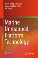 Marine Unmanned Platform Technology di Jintao Wang, Feng Ding, Shangqing Zhu, Ye Lv, Bin Wang edito da Springer Nature Switzerland AG