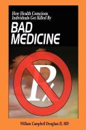 Bad Medicine di William Campbell Douglass edito da RHINO PUB SA