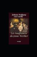 Les Souffrances Du Jeune Werther di von Goethe Johann Wolfgang von Goethe edito da Independently Published