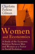 Women And Economics di Gilman Charlotte Perkins Gilman edito da Independently Published