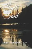 Split Soul di Foster Inger Margaret Foster edito da Independently Published