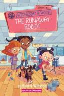 Wednesday and Woof #3: The Runaway Robot di Sherri Winston edito da HARPERCOLLINS