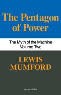 Pentagon of Power: The Myth of the Machine, Vol. II di Lewis Mumford edito da HARCOURT BRACE & CO