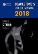 Blackstone's Police Manual Volume 1: Crime 2018 di Paul (Police Training Consultant) Connor edito da Oxford University Press