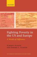 Fighting Poverty in the US and Europe di Alberto Alesina, Edward L. Glaeser edito da OUP Oxford
