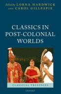 Classics in Post-Colonial Worlds edito da OXFORD UNIV PR