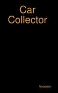 Car Collector di M. Kawa edito da Lulu Press, Inc.