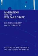 Migration and the Welfare State - Political-Economy Policy Formation di Assaf Razin edito da MIT Press