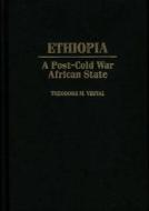 Ethiopia: A Post-Cold War African State di Theodore M. Vestal edito da PRAEGER FREDERICK A