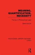 Meaning, Quantification, Necessity di Martin Davies edito da Taylor & Francis Ltd