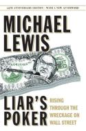 Liar's Poker: Rising Through the Wreckage on Wall Street di Michael Lewis edito da W W NORTON & CO