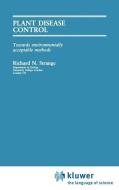 Plant Disease Control: Towards Environmentally Acceptable Methods di Richard N. Strange edito da Springer Netherlands