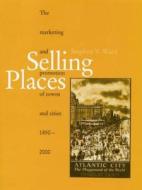 Selling Places di Stephen V. Ward edito da Taylor & Francis Ltd