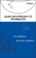 Quantum Approach to Informatics di Stig Stenholm edito da Wiley-Blackwell
