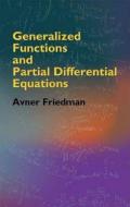 Generalized Functions and Partial Differential Equations di Avner Friedman edito da Dover Publications Inc.