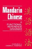 Mandarin Chinese di Charles N. Li, Sandra A. Thompson edito da University of California Press