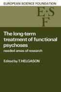 The Long-Term Treatment of Functional Psychoses di E. E. Anttinen, B. Cronholm edito da Cambridge University Press