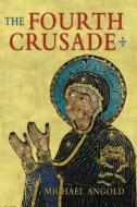 The Fourth Crusade di Michael Angold edito da Taylor & Francis Ltd
