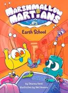 Marshmallow Martians: Earth School di Deanna Kent edito da RANDOM HOUSE