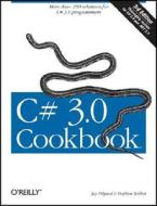 C# 3.0 Cookbook di Jay Hilyard, Stephen Teilhet edito da O\'reilly Media, Inc, Usa