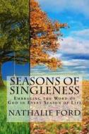 Seasons of Singleness di Nathalie Ford edito da Maximize Publishing Inc.