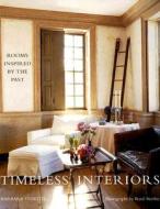 Timeless Interiors edito da Frances Lincoln Publishers Ltd