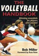 The Volleyball Handbook di Bob Miller edito da Human Kinetics Publishers